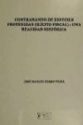 Kniha Contrabando de especies protegidas (ilícito fiscal) : una realidad histórica José Manuel Ferro Veiga