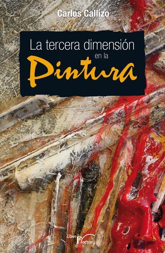 Kniha La tercera dimensión en la pintura Carlos Callizo Gutiérrez