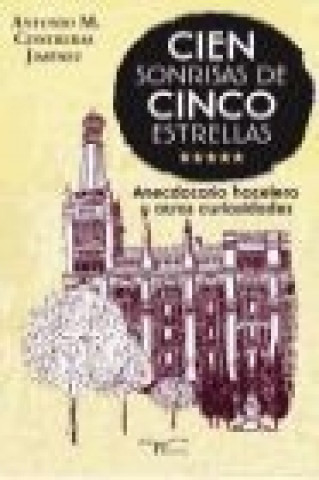 Book Cien sonrisas de cinco estrellas: Anectotario hotelero y otras curiosidades 