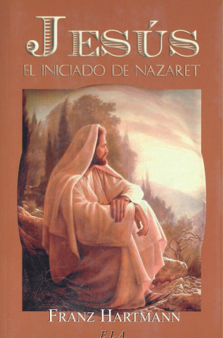 Kniha JESÚS. EL INICIADO DE NAZARET FRANZ HARTMANN