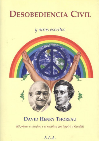 Carte Desobediencia civil y otros escritos : el primer ecologista y el pacifista que inspiró a Gandhi Henry David Thoreau