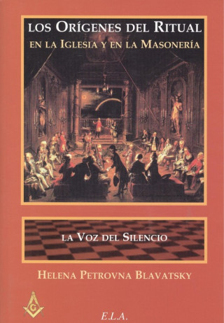 Könyv Orígenes del ritual en la iglesia y en la masonería y la voz del silencio H. P. Blavatsky