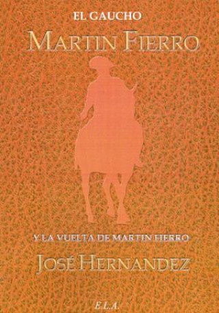 Książka El Martín Fierro ; La vuelta de Martín Fierro José Hernández