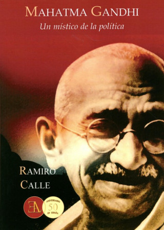 Книга Gandhi : un místico de la política Ramiro Calle