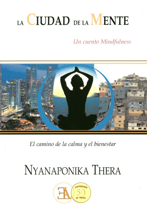 Книга La ciudad de la mente : un cuento mindfulness : el camino de la calma y el bienestar Thera Nyanaponika