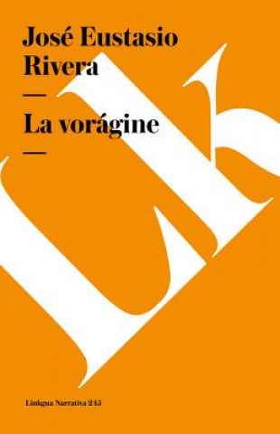 Libro Vorágine José Eustasio Rivera