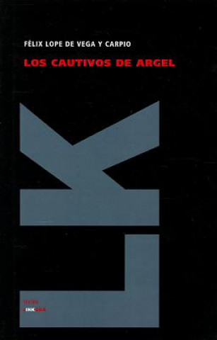 Carte Los cautivos de Argel Félix Lope de Vega y Carpio
