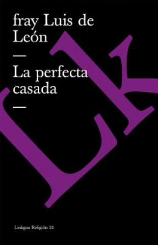 Kniha Perfecta Casada Fray Luis De Leon