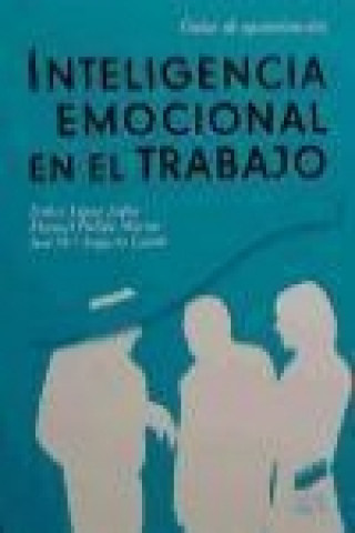 Carte Inteligencia emocional en el trabajo José María Augusto Landa