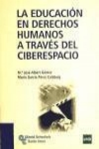 Carte La educación en derechos humanos a través del ciberespacio María José Albert Gómez