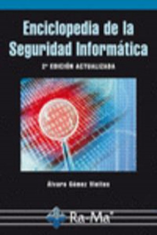 Könyv Enciclopedia de la seguridad informática Álvaro Gómez Vieites
