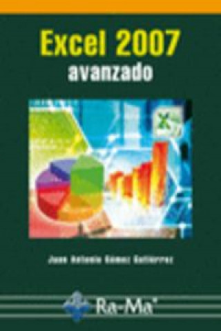 Carte Excel 2007 : avanzado Juan Antonio Gómez Gutiérrez
