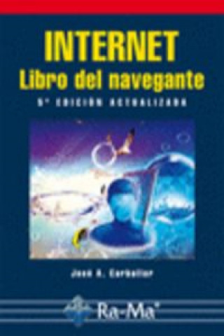 Könyv Internet : libro del navegante José A. Carballar Falcón