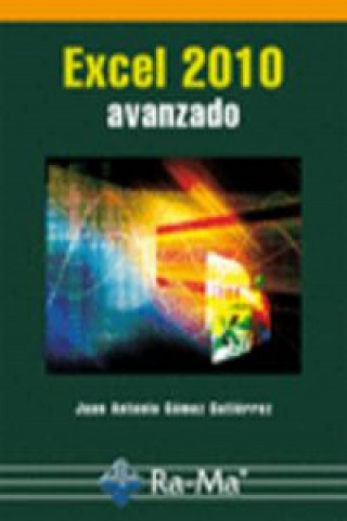 Книга Excel 2010 : avanzado Juan Antonio Gómez Gutiérrez