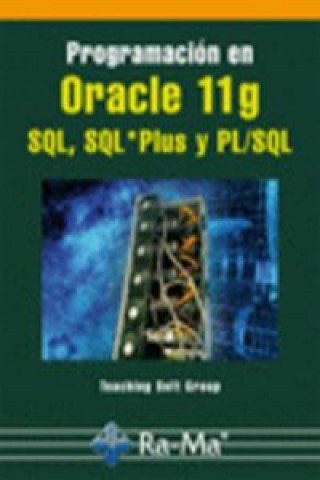 Kniha Programación en Oracle 11g SQL, SQL*Plus y PL-SQL Teaching Soft Group