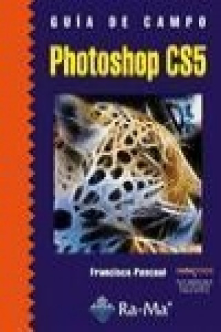 Könyv Guía de campo de Photoshop CS5 Francisco Pascual González
