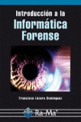 Buch Introducción a la informática forense Francisco Lázaro Domínguez