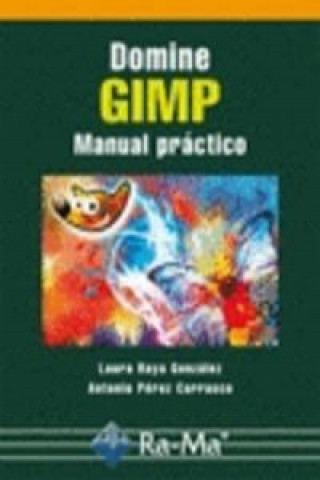 Книга Domine GIMP : manual práctico Antonio Pérez Carrasco