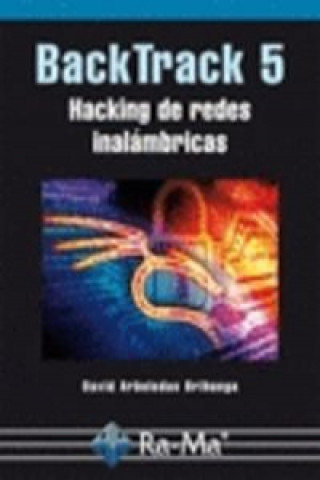 Könyv BackTrack 5 : hacking de redes inalámbricas David Arboledas Brihuega