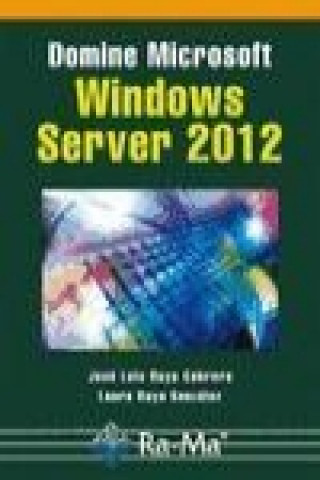 Книга Domine Microsoft Windows Server 2012 José Luis Raya Cabrera