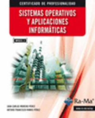 Könyv Sistemas operativos y aplicaciones informáticas Juan Carlos Moreno Pérez