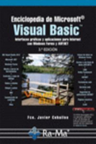 Книга Enciclopedia de Microsoft Visual Basic : interfaces gráficas y aplicaciones para Internet con Windows Forms y ASP.NET Francisco Javier Ceballos Sierra