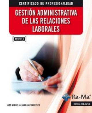 Kniha Gestión administrativa de las relaciones laborales. Certificados de profesionalidad. Gestión integrada de recursos humanos 