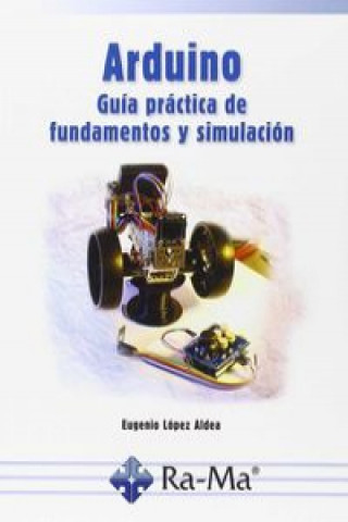 Kniha Arduino. Guía práctica de fundamentos y simulación 