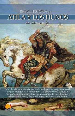 Книга Breve historia de Atila y los Hunos Ana Martos Rubio