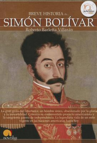 Книга Breve Historia de Simon Bolivar Roberto Barletta Villaran