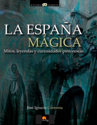 Libro La Espana Magica Jose Ignacio Carmona