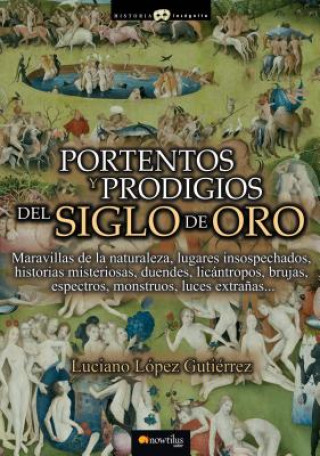 Книга Portentos y Prodigios del Siglo de Oro Luciano Lopez Gutierrez