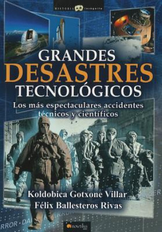 Kniha Grandes Desastres Tecnologicos = Major Technological Disasters Koldobica Gotxone Villar