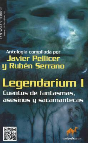 Kniha Legendarium I: Asesinos, Sacamantecas y Fantasmas Javier Pellicer