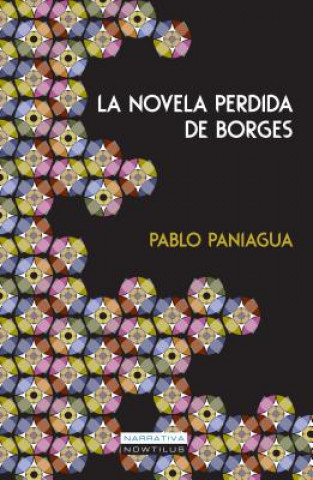 Kniha La Novela Perdida de Borges Pablo Paniagua