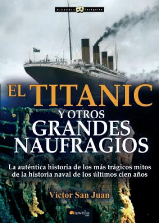 Kniha El Titanic y Otros Grandes Naufragios VICTOR SAN JUAN
