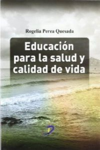 Kniha Educación para la salud y calidad de vida ROGELIA PEREA QUESADA