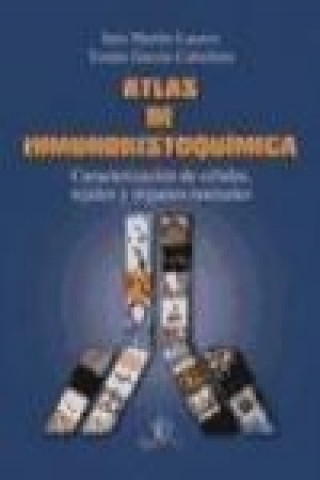 Kniha Atlas de inmunohistoquímica : caracterización de células, tejidos y órganos normales Tomás García Caballero