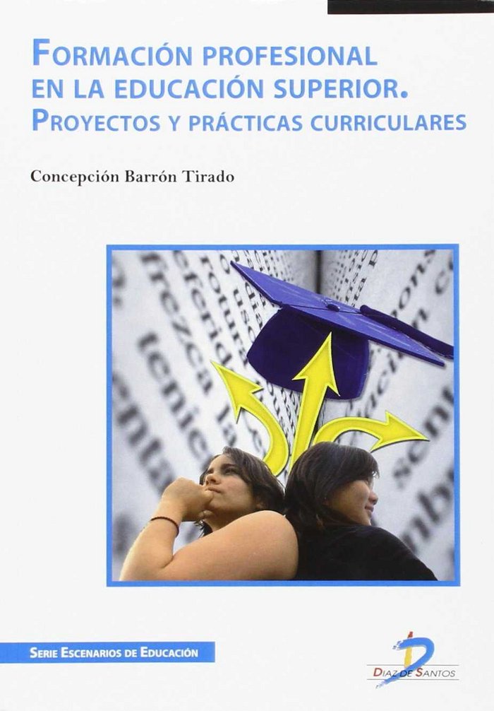 Könyv Formación profesional en la educación superior: Proyectos y practicas curriculares 