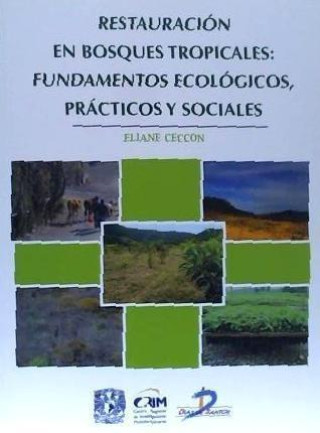 Könyv Restauración en bosques tropicales : fundamentos ecológicos, prácticos y sociales 