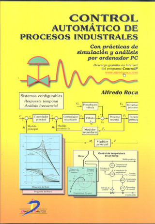 Книга Control automático de procesos industriales : con prácticas de simulación y análisis por ordenador PC Alfredo Roca Cusidó