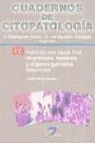 Libro Punción con aguja fina de próstata, testículo y órganos genitales femeninos : cuadernos de citopatología 12 Andrés Pérez Barrios