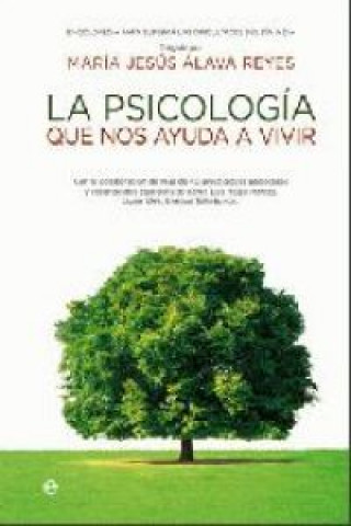 Kniha La psicología que nos ayuda a vivir : enciclopedia para superar las dificultades del día a día María Jesús Álava Reyes