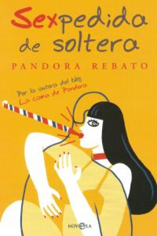 Kniha Sexpedida de soltera : por la autora del blog La cama de Pandora Pandora Rebato Loco