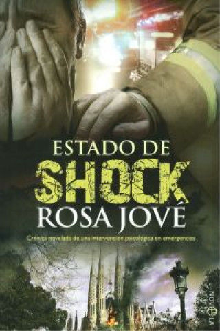 Kniha Estado de shock : crónica novelada de una intervención psicológica en emergencias Rosa Jové