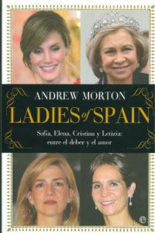 Kniha Ladies of Spain: Sofía, Elena, Cristina y Letizia: entre el deber y el amor Daniel Defoe