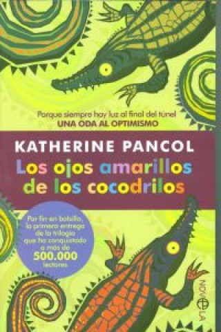 Könyv Los ojos amarillos de los cocodrilos : porque siempre hay luz al final del túnel : una oda al optimismo Katherine Pancol