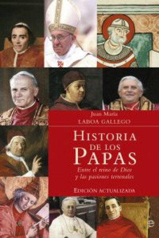 Книга Historia de los Papas : entre el reino de Dios y las pasiones terrenales Juan María . . . [et al. ] Laboa