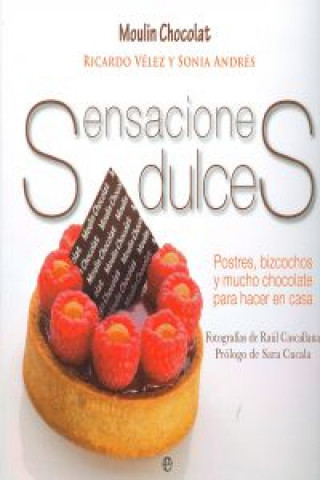 Carte Sensaciones dulces (moulin chocolat) : postres, bizcochos y mucho chocolate para hacer en casa Sonia Andrés Montaner