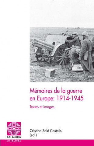 Kniha Mémoires de la guerre en Europe, 1914-1945 : textes et images DDAA